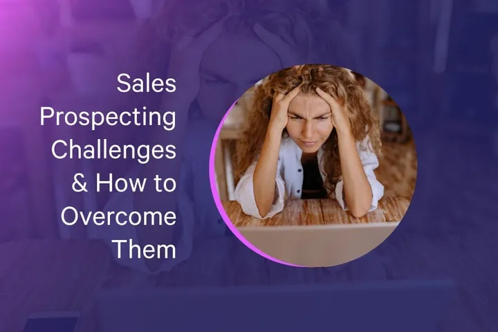 10 Challenges of Prospecting & How to Fix Them